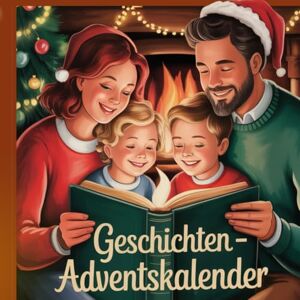 Pelizaeus, Doreen Dein Geschichten-Adventskalender: 24 Geschichten, Ausmalbilder und Momente der Achtsamkeit – Dein tägliches Vorlesebuch für die Adventszeit Pelizaeus, Doreen Dein Geschichten-Adventskalender: 24 Geschichten, Ausmalbilder und Momente der Achtsamkeit – Dein tägliches Vorlesebuch für die Adventszeit