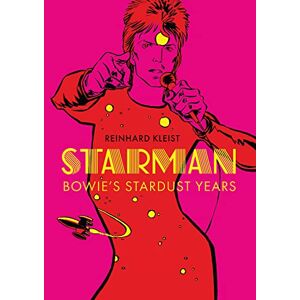 Kleist, Reinhard Starman: Bowie's Stardust Years Kleist, Reinhard Starman: Bowie's Stardust Years