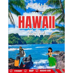 Wooley, Jean R. HAWAII TRAVEL GUIDE 2025-2026: Come Let's Explore Oahu, Maui, Kauai & Big Island with Itineraries, Hidden Gems, Local Eats, and Budget Tips for a Perfect Hawaiian Getaway Wooley, Jean R. HAWAII TRAVEL GUIDE 2025-2026: Come Let's Explore Oahu, Maui, Kauai & Big Island with Itineraries, Hidden Gems, Local Eats, and Budget Tips for a Perfect Hawaiian Getaway