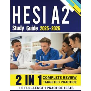 Larson, Dale K. HESI A2 Study Guide 2025-2026: Includes 5 full-length practice tests, 1,000+ questions, and detailed answer explanations for the HESI Admission Assessment Exam. Larson, Dale K. HESI A2 Study Guide 2025-2026: Includes 5 full-length practice tests, 1,000+ questions, and detailed answer explanations for the HESI Admission Assessment Exam.