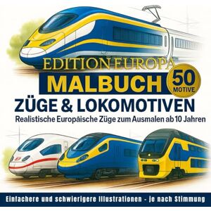 Creative Labs Züge Europas – Premium Malbuch Realistische Lokomotiven & Züge aus ganz Europa Für Kinder & Erwachsene Über 50 Motive zum Ausmalen (Züge Malbuch ... Über 50 Premium-Motive zum Ausmalen) Creative Labs Züge Europas – Premium Malbuch Realistische Lokomotiven & Züge aus ganz Europa Für Kinder & Erwachsene Über 50 Motive zum Ausmalen (Züge Malbuch ... Über 50 Premium-Motive zum Ausmalen)