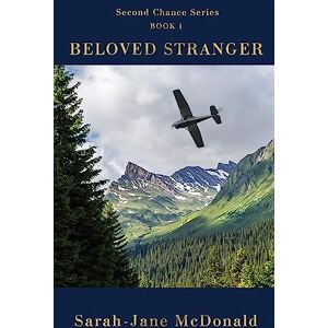 McDonald, Sarah-Jane Beloved Stranger: Volume 1 (Second Chance Series) McDonald, Sarah-Jane Beloved Stranger: Volume 1 (Second Chance Series)