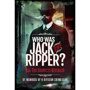 Cobb, Richard Charles Who was Jack the Ripper?: All the Suspects Revealed Cobb, Richard Charles Who was Jack the Ripper?: All the Suspects Revealed