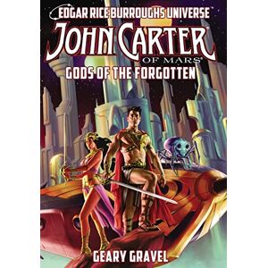 Gravel, Geary John Carter of Mars: Gods of the Forgotten (Edgar Rice Burroughs Universe): 3 Gravel, Geary John Carter of Mars: Gods of the Forgotten (Edgar Rice Burroughs Universe): 3