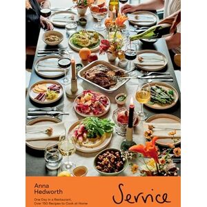 Hedworth, Anna Service: One Day in a Restaurant, Over 150 Recipes to Cook at Home Hedworth, Anna Service: One Day in a Restaurant, Over 150 Recipes to Cook at Home