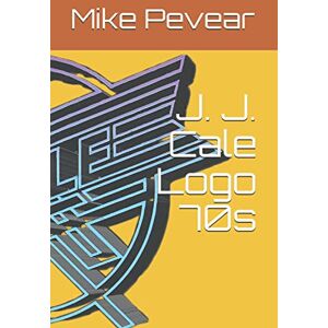 Pevear, mr Mike J. J. Cale Logo 70s: J. J. Cale Logo 70s Pevear, mr Mike J. J. Cale Logo 70s: J. J. Cale Logo 70s