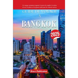 Publication, Bruce GUÍA DE VIAJE DE BANGKOK 2025: Un viaje cuidadosamente seleccionado a través de templos, comida callejera, cultura y joyas ocultas para quienes lo visitan por primera vez. Publication, Bruce GUÍA DE VIAJE DE BANGKOK 2025: Un viaje cuidadosamente seleccionado a través de templos, comida callejera, cultura y joyas ocultas para quienes lo visitan por primera vez.