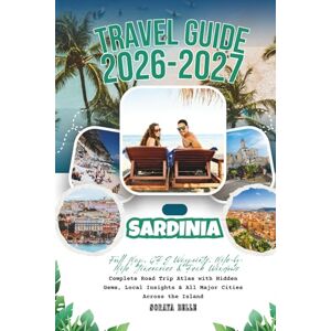 Belle, Soraya Sardinia Travel Guide 2026–2027: Full Map, GPS Waypoints, Mile-by-Mile Itineraries & Peak Windows Complete Road Trip Atlas with Hidden Gems, Local Insights & All Major Cities Across the Island Belle, Soraya Sardinia Travel Guide 2026–2027: Full Map, GPS Waypoints, Mile-by-Mile Itineraries & Peak Windows Complete Road Trip Atlas with Hidden Gems, Local Insights & All Major Cities Across the Island