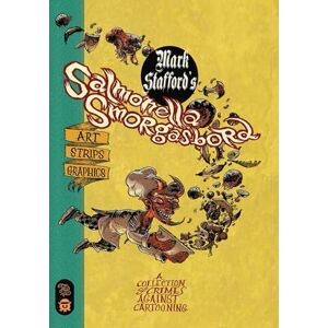 Mark Stafford Salmonella Smorgasbord: A Collection of Crimes Against Cartooning Mark Stafford Salmonella Smorgasbord: A Collection of Crimes Against Cartooning
