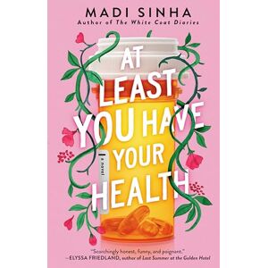 Sinha, Madi At Least You Have Your Health Sinha, Madi At Least You Have Your Health