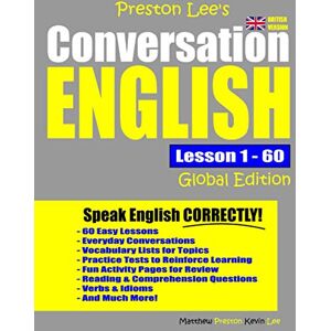 Preston Lee's Conversation English Global Edition Lesson 1 60 (British Version) (Preston Lee's English Global Edition (British Version)) Preston Lee's Conversation English Global Edition Lesson 1 60 (British Version) (Preston Lee's English Global Edition (British Version))