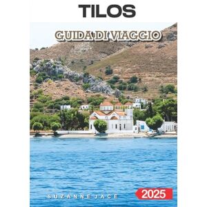 Jace, Suzanne Tilos Guida di Viaggio 2025: Scopri l’isola segreta della Grecia: spiagge incontaminate, villaggi autentici e consigli esperti per una vacanza perfetta Jace, Suzanne Tilos Guida di Viaggio 2025: Scopri l’isola segreta della Grecia: spiagge incontaminate, villaggi autentici e consigli esperti per una vacanza perfetta
