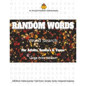 PuzzTown, SS Random Words Word Search For Adults, Seniors & Teens Large Print Edition: 3,000 Random Words to Challenge Memory and Focus Surprising, Everyday, and Curious Terms (PuzzTown Originals) PuzzTown, SS Random Words Word Search For Adults, Seniors & Teens Large Print Edition: 3,000 Random Words to Challenge Memory and Focus Surprising, Everyday, and Curious Terms (PuzzTown Originals)