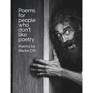 CM, Martin Poems for people who don't like poetry CM, Martin Poems for people who don't like poetry