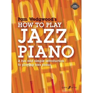 Pam Wedgwood How to Play Jazz Piano (Jazzin About): A Fun and Simple Introduction to Playing Jazz Piano Pam Wedgwood How to Play Jazz Piano (Jazzin About): A Fun and Simple Introduction to Playing Jazz Piano