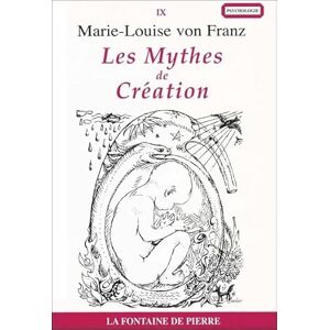 von Franz, Marie-Louise Les Mythes de Création von Franz, Marie-Louise Les Mythes de Création