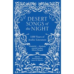 Suheil Bushrui Desert Songs of the Night: 1500 Years of Arabic Literature Suheil Bushrui Desert Songs of the Night: 1500 Years of Arabic Literature