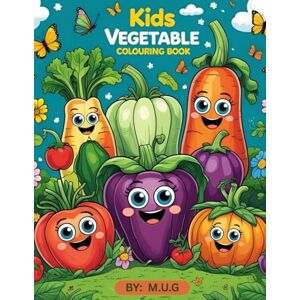 Gondal, Mr Muhammad Usman Smiling Vegetables: Easy Coloring Book for Kids to Learn Healthy Foods Gondal, Mr Muhammad Usman Smiling Vegetables: Easy Coloring Book for Kids to Learn Healthy Foods