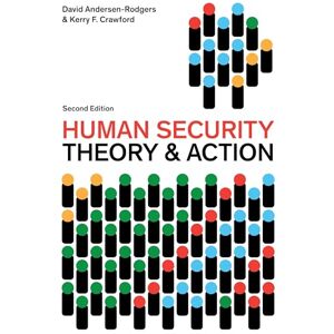 Andersen-Rodgers, David Human Security: Theory and Action (Peace and Security in the 21st Century) Andersen-Rodgers, David Human Security: Theory and Action (Peace and Security in the 21st Century)