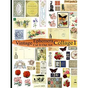 Anders, C Vintage Ephemera Collage 1: Cut It Out Art Anders, C Vintage Ephemera Collage 1: Cut It Out Art