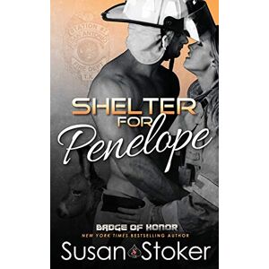 Stoker, Susan Shelter for Penelope: 15 (Badge of Honor: Texas Heroes) Stoker, Susan Shelter for Penelope: 15 (Badge of Honor: Texas Heroes)