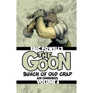 Powell, Eric The Goon: Bunch of Old Crap Volume 4: An Omnibus (The Goon Omnibus) Powell, Eric The Goon: Bunch of Old Crap Volume 4: An Omnibus (The Goon Omnibus)