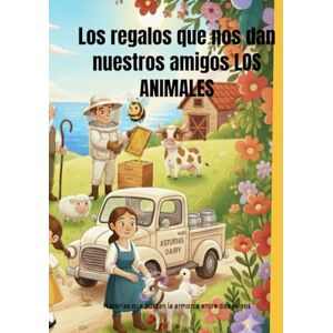 Zambrano Gil, Yuliet Los regalos que nos dan nuestros amigos LOS ANIMALES: Historias que buscan la armonia entre dos reinos. Zambrano Gil, Yuliet Los regalos que nos dan nuestros amigos LOS ANIMALES: Historias que buscan la armonia entre dos reinos.