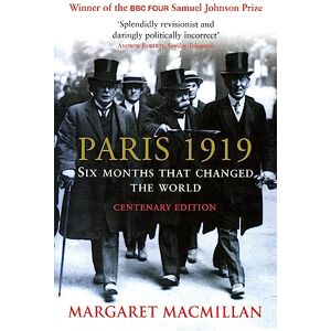MacMillan, Margaret Paris 1919: Six Months that Changed the World MacMillan, Margaret Paris 1919: Six Months that Changed the World