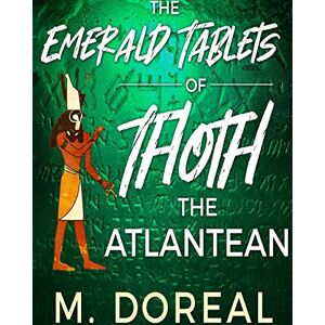 Doreal, M The Emerald Tablets of Thoth The Atlantean Doreal, M The Emerald Tablets of Thoth The Atlantean