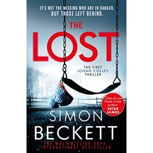 Beckett, Simon The Lost: A gripping new crime thriller series from the Sunday Times bestselling author of twists and suspense Beckett, Simon The Lost: A gripping new crime thriller series from the Sunday Times bestselling author of twists and suspense