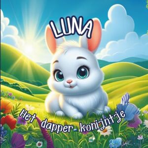 Buyck, Jeffrey Luna het dapper konijntje (De dappere vriendjes van het bos!) Buyck, Jeffrey Luna het dapper konijntje (De dappere vriendjes van het bos!)