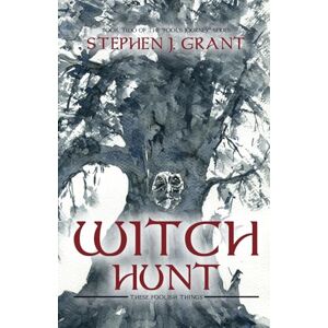 Grant, Stephen J Witch Hunt: These Foolish Things (The Fool's Journey Medieval Darkly Humourous Fantasy) Grant, Stephen J Witch Hunt: These Foolish Things (The Fool's Journey Medieval Darkly Humourous Fantasy)