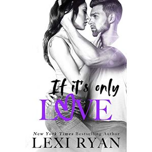 Ryan, Lexi If It's Only Love: 6 (The Boys of Jackson Harbor) Ryan, Lexi If It's Only Love: 6 (The Boys of Jackson Harbor)