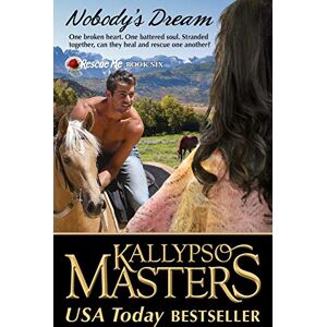 Masters, Kallypso Nobody's Dream: Rescue Me Saga, Book 6: Volume 6 Masters, Kallypso Nobody's Dream: Rescue Me Saga, Book 6: Volume 6
