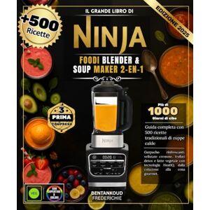FREDERICHIE, BENTANKOUD Il grande libro di Ninja Foodi Blender & Soup Maker 2-en-1: Una guida completa con 500 ricette per zuppe calde tradizionali, gazpacho rinfrescanti, ... HeatIQ, dalla colazione alla cena gourm FREDERICHIE, BENTANKOUD Il grande libro di Ninja Foodi Blender & Soup Maker 2-en-1: Una guida completa con 500 ricette per zuppe calde tradizionali, gazpacho rinfrescanti, ... HeatIQ, dalla colazione alla cena gourm