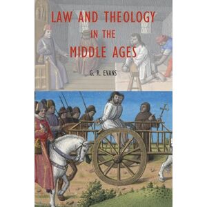 Evans, G.R. R. Law and Theology in the Middle Ages Evans, G.R. R. Law and Theology in the Middle Ages