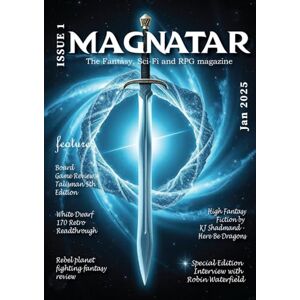 Shadmand, KJ Magnatar: Issue 1: The Fantasy, Sci-Fi and RPG Magazine (Magnatar: The Fantasy, Sci-Fi & RPG Magazine) Shadmand, KJ Magnatar: Issue 1: The Fantasy, Sci-Fi and RPG Magazine (Magnatar: The Fantasy, Sci-Fi & RPG Magazine)