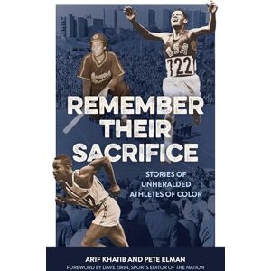Rowman & Littlefield Publishers Remember Their Sacrifice: Stories of Unheralded Athletes of Color Rowman & Littlefield Publishers Remember Their Sacrifice: Stories of Unheralded Athletes of Color