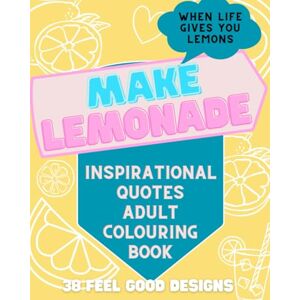 hetty, hello Make Lemonade Inspirational Quote Adult Colouring Book Self Love Colour Book Large Print 8x10 inches hetty, hello Make Lemonade Inspirational Quote Adult Colouring Book Self Love Colour Book Large Print 8x10 inches
