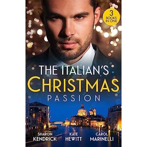 Kendrick, Sharon The Italian's Christmas Passion: The Italian's Christmas Housekeeper / The Italian's Unexpected Baby / Unwrapping Her Italian Doc Kendrick, Sharon The Italian's Christmas Passion: The Italian's Christmas Housekeeper / The Italian's Unexpected Baby / Unwrapping Her Italian Doc