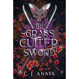 Anaya, C J The Grass Cutter Sword: 3 (Healer) Anaya, C J The Grass Cutter Sword: 3 (Healer)