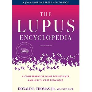 Thomas, Donald E. The Lupus Encyclopedia: A Comprehensive Guide for Patients and Health Care Providers (A Johns Hopkins Press Health Book) Thomas, Donald E. The Lupus Encyclopedia: A Comprehensive Guide for Patients and Health Care Providers (A Johns Hopkins Press Health Book)