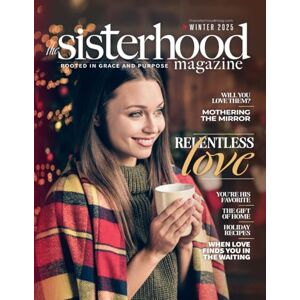 Mogler, Cathy L The Sisterhood Magazine – Winter / Holiday 2025: A Season Wrapped in Relentless Love Mogler, Cathy L The Sisterhood Magazine – Winter / Holiday 2025: A Season Wrapped in Relentless Love