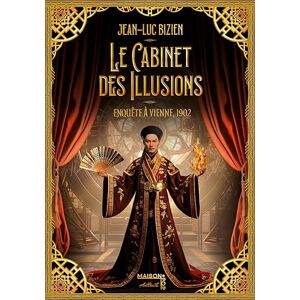 Bizien, Jean-Luc Le cabinet des illusions: Enquête à Vienne, 1902 Bizien, Jean-Luc Le cabinet des illusions: Enquête à Vienne, 1902