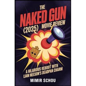 Schou, Mimir The Naked Gun (2025) Movie Review: A Hilarious Reboot with Liam Neeson's Deadpan Charm Schou, Mimir The Naked Gun (2025) Movie Review: A Hilarious Reboot with Liam Neeson's Deadpan Charm