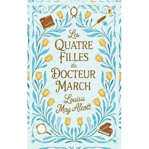 Alcott, Louisa May Les Quatre Filles du docteur March Alcott, Louisa May Les Quatre Filles du docteur March