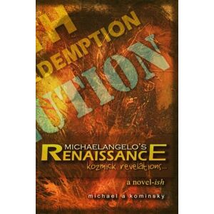 kominsky, Mr michael a Michaelangelo's Renaissance: Kozmick Revelations: Volume 1 (Mickey Kozlov) kominsky, Mr michael a Michaelangelo's Renaissance: Kozmick Revelations: Volume 1 (Mickey Kozlov)