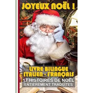 Di Cillo, dr. Fabrizio Apprends l’italien avec de belles histoires de Noël: Italien–Français Bilingue : un cadeau de Noël idéal pour petits et grands (L' Italiano per gli ... for foreigners, итальянский для иностранцев) Di Cillo, dr. Fabrizio Apprends l’italien avec de belles histoires de Noël: Italien–Français Bilingue : un cadeau de Noël idéal pour petits et grands (L' Italiano per gli ... for foreigners, итальянский для иностранцев)