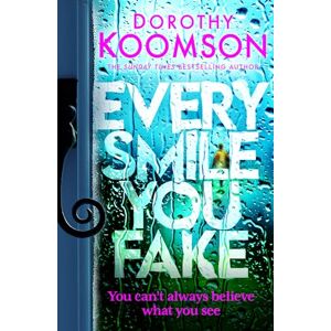 Koomson, Dorothy Every Smile You Fake: the gripping new novel from the bestselling Queen of the Big Reveal Koomson, Dorothy Every Smile You Fake: the gripping new novel from the bestselling Queen of the Big Reveal
