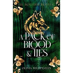 Wildenstein, Olivia A Pack of Blood and Lies: 1 (Boulder Wolves) Wildenstein, Olivia A Pack of Blood and Lies: 1 (Boulder Wolves)